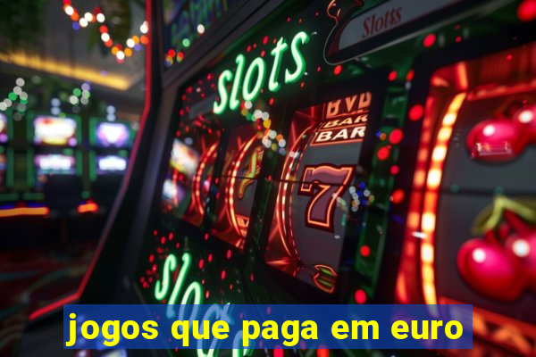 jogos que paga em euro